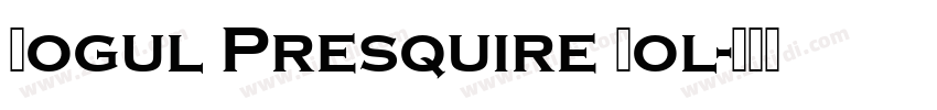Mogul Presquire Bol字体转换